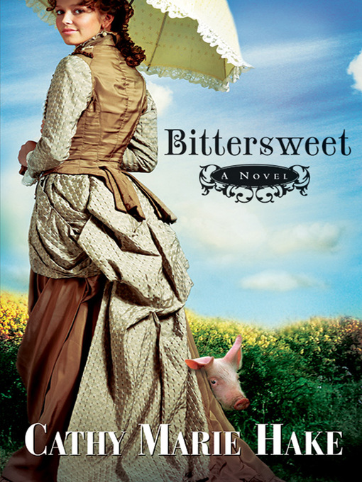 Title details for Bittersweet by Cathy Marie Hake - Available